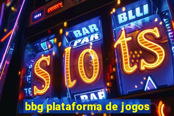 bbg plataforma de jogos